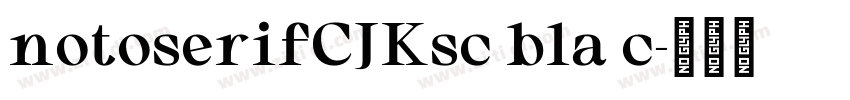 notoserifCJKsc bla c字体转换